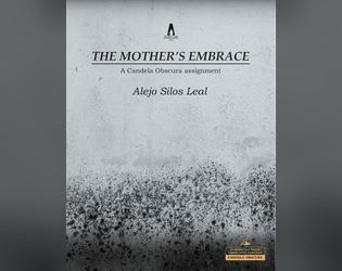 The Mother's Embrace - A Candela Obscura Assignment   - A quick and easy to run horror adventure 