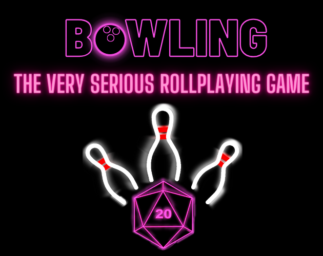 Cover image for Bowling The Very Serious RollPlaying Game