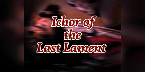 Cover image for Ichor of the Last Lament (demo)
