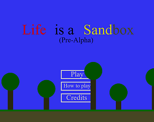 Life is a Sandbox (Pre-Alpha)