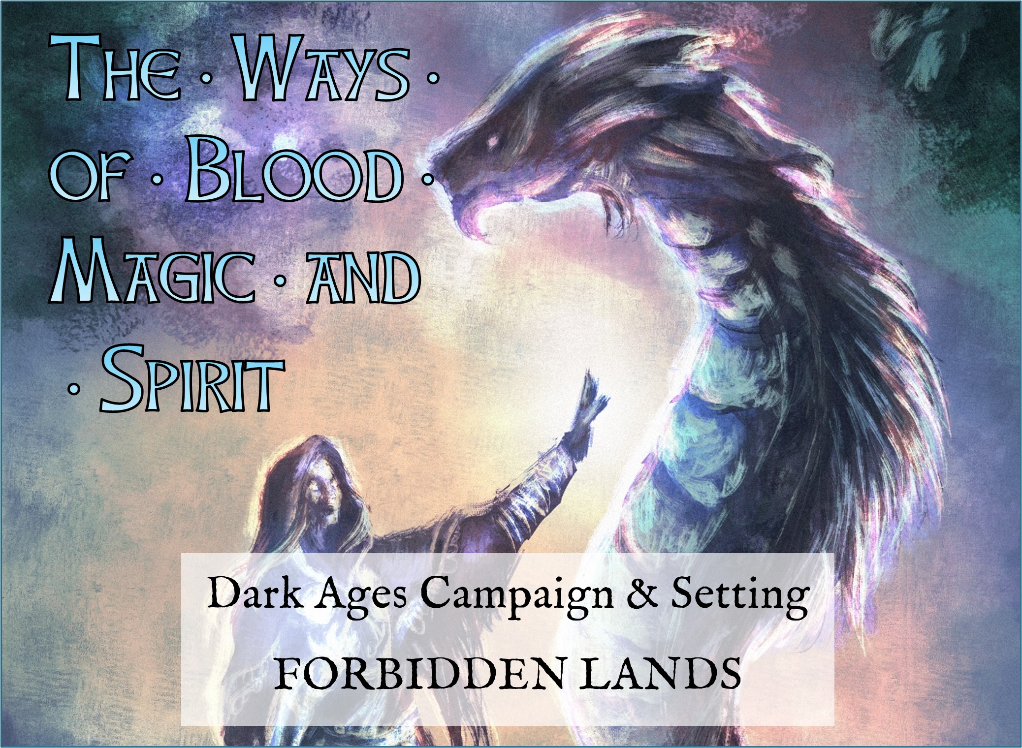 Cover image for The Ways of Blood, Magic, and Spirit