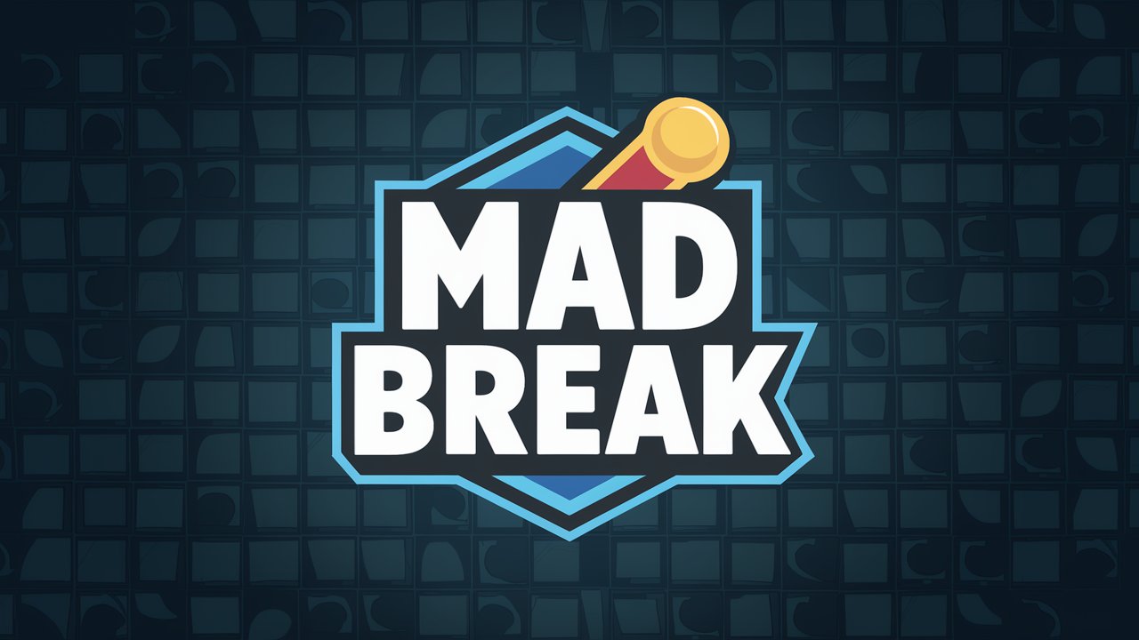 MadBreak