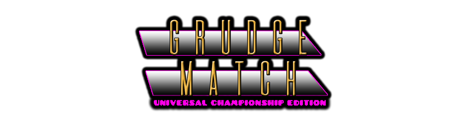 Grudge Match: Universal Championship Edition