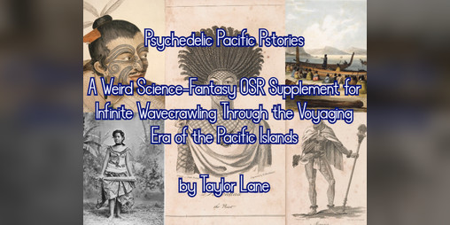 Cover image for Psychedelic Pacific Pstories: Science-Fantasy OSR Islandcrawling