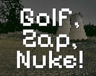 Golf, Zap, Nuke!