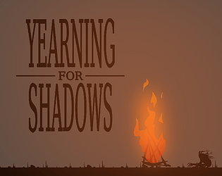 Yearning For Shadows