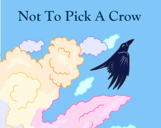 Not To Pick A Crow: A Lyric Game?   - The Sky wants to talk to you. 