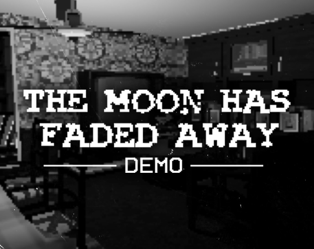 The Moon Has Faded Away [Demo]