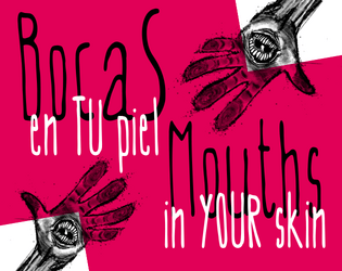 Mouths in YOUR skin   - Bocas en tu piel, personajes que viven en tus personajes. 