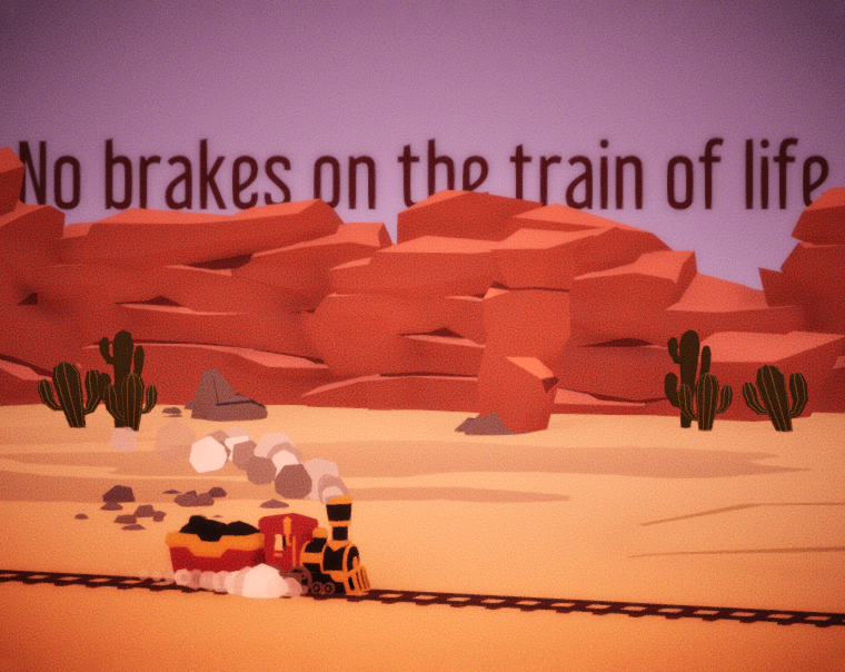No brakes on the train of life