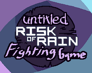 untitled risk of rain fighting game [Free] [Fighting]