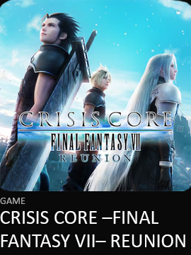 CRISIS CORE –FINAL FANTASY VII– REUNION