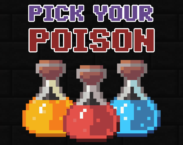 Pick Your Poison - Ludum Dare 43