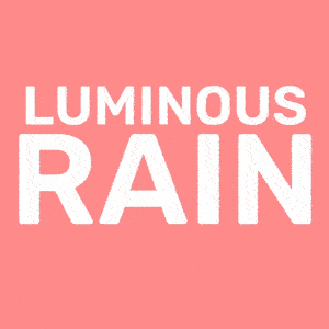 Luminous Rain