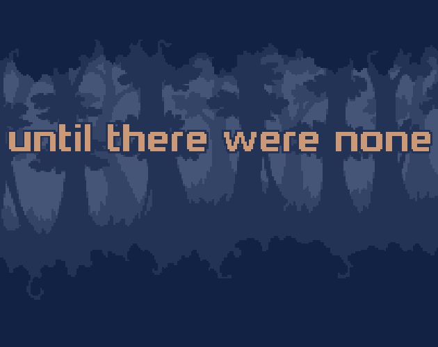 until there were none