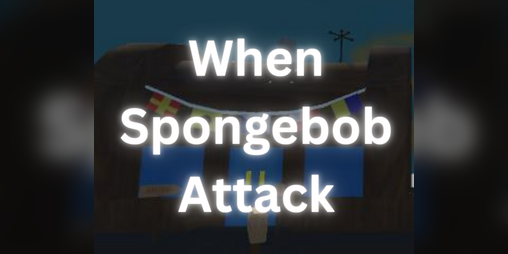 Cover image for When Spongebob Attacks:Prologue