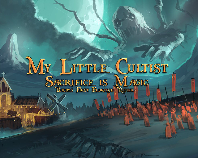 Cover image for My Little Cultist - Sacrifice is Magic - Babby's First Eldritch Ritual edition