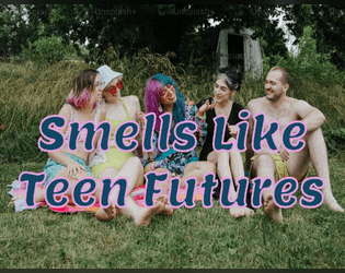 Smells Like Teen Futures  