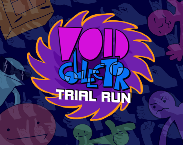 Void Collector: Trial Run