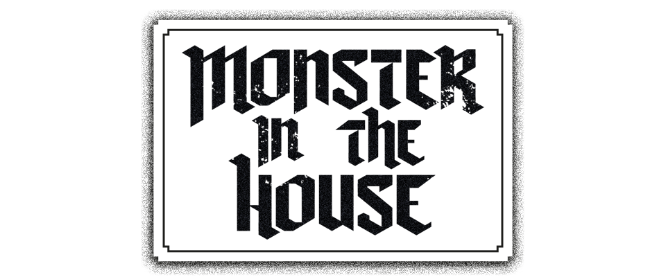 Monster in the House