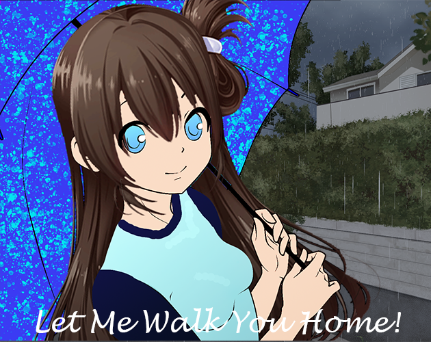 Let Me Walk You Home!
