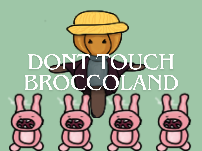 Don't Touch Broccoland