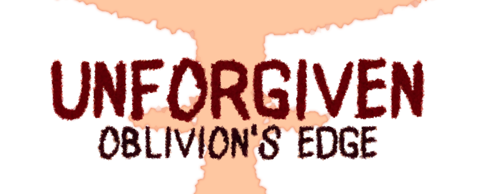 UNFORGIVEN : Oblivion's Edge