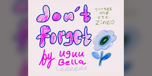 Cover image for don't forget ~ reminder zine