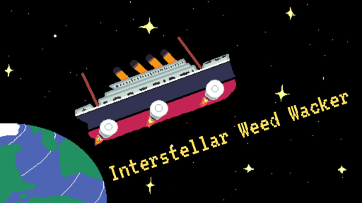 Interstellar Weedwacker