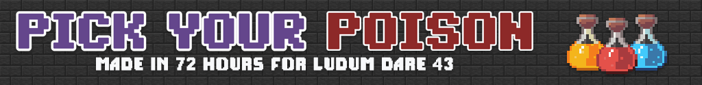 Pick Your Poison - Ludum Dare 43