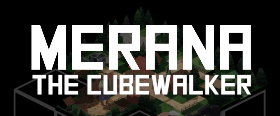 Merana: The Cubewalker