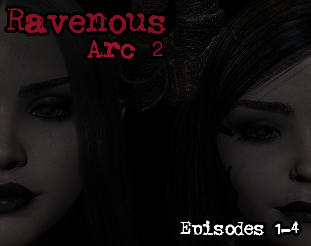 Ravenous: Arc 2  (Episodes 1-4)