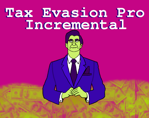 Cover image for Tax Evasion Pro Incremental