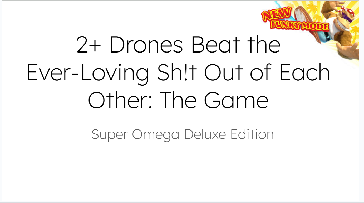 2+ Drones Beat the Ever-Loving Sh!t out of Each Other