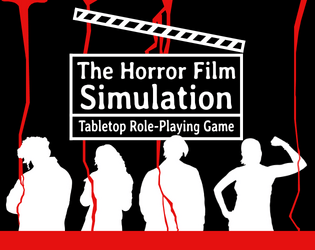 The Horror Film Simulation Tabletop Role-Playing Game  