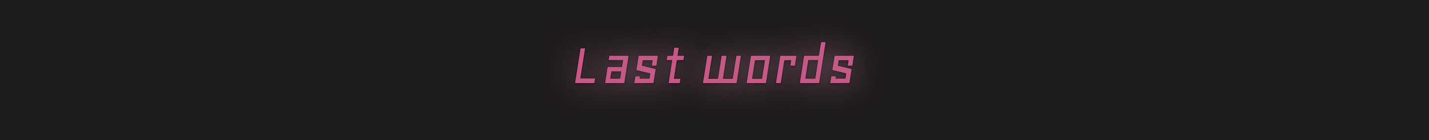 Last Words -  Single Choice Game Jam