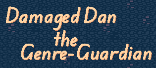 Damaged Dan the Genre-Guardian