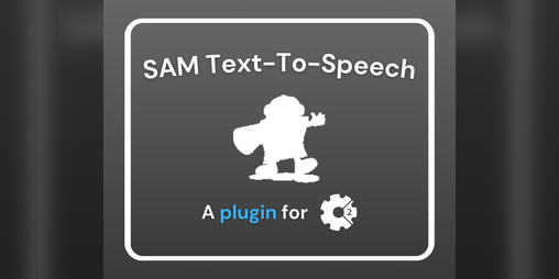 Cover image for SAM Text-to-Speech (Construct 2 Addon)