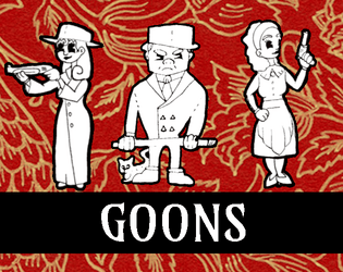 Goons   - Alternate 1920's Mobster Roleplaying 