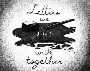 Letters We Didn't Write Together   - A collection of game poems. 