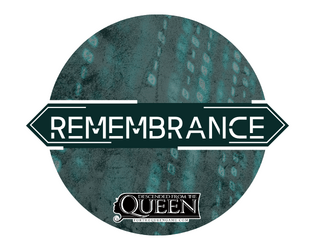 Remembrance   - A Descended from the Queen game about clones discovering who they are as they seek out their progenitor. 