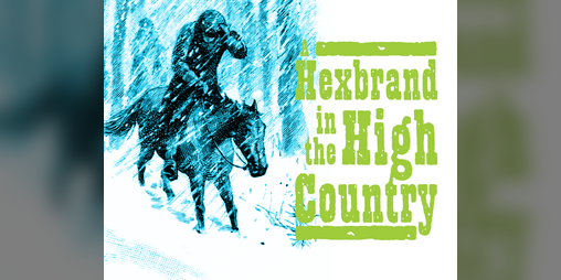 Cover image for A Hexbrand in the High Country
