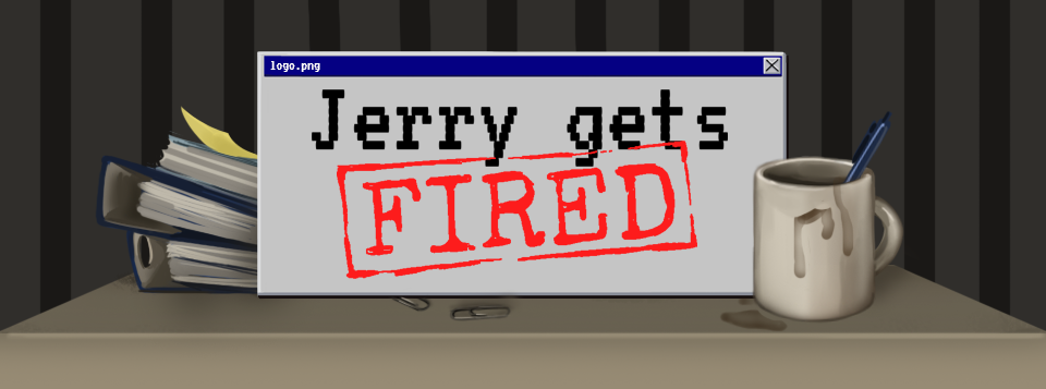 Jerry Gets FIRED