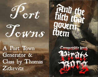 Port Towns and the Filth that Govern Them - A Town Generator and Class for Pirate Borg  