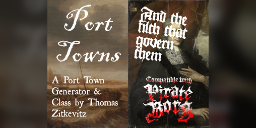 Cover image for Port Towns and the Filth that Govern Them - A Town Generator and Class for Pirate Borg