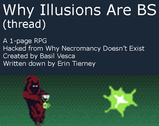 Why Illusions are BS   - A hack of Why Necromancy Doesn't Exist about wizard forum arguments. 