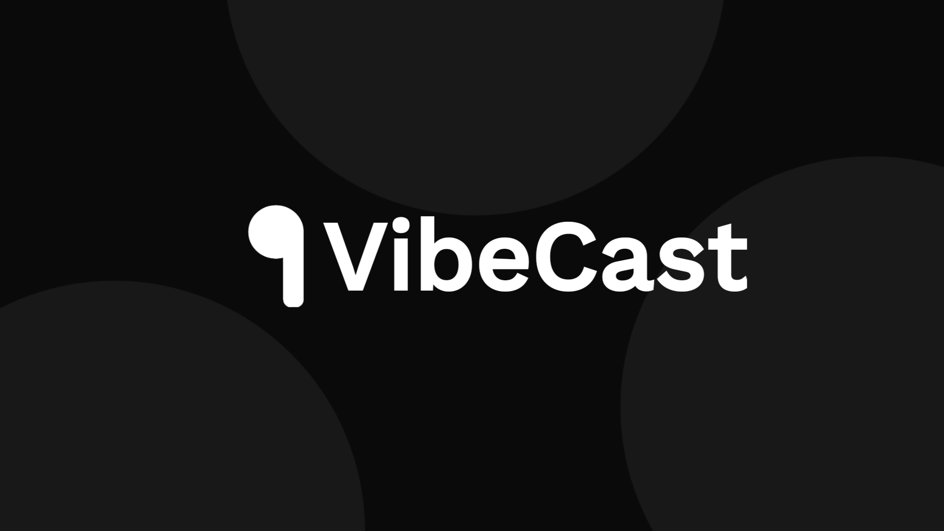 VibeCast