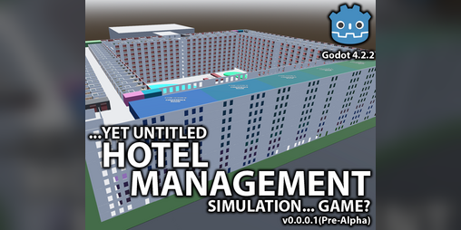 Cover image for Untitled Hotel Management Simulation Game (Pre-Alpha)