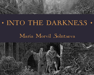 Into the Darkness   - TRPG about a journey into the Dark Forest to mend 