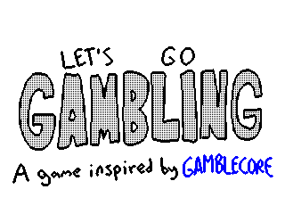 Let's Go Gambling!